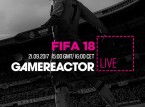 FIFA 18 en vedette de notre GR Live du jour